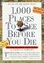 1,000 Places to See Before You Die: A Traveler's Life List