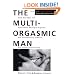 The Multi-Orgasmic Man: Sexual Secrets Every Man Should Know