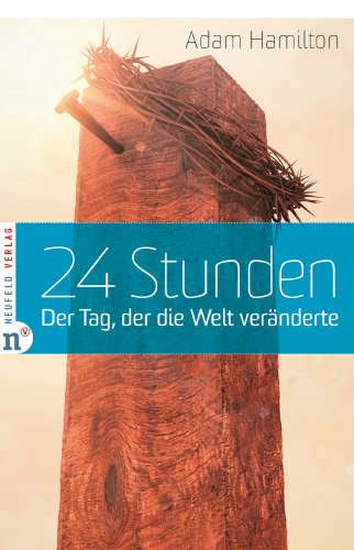 24 Stunden: Der Tag, der die Welt veränderte (German Edition)