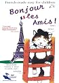 French Made Easy for Children: Bonjour les Amis!, Vol. 2