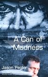 A Can of Madness