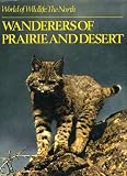 World of wildlife. 4 : [Chapters 40-54], The North, wanderers of prairie and desert