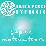Super Motivacion Hipnosis [Super Motivation Hypnosis]