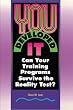 You Developed It: Can your training program survive the reality test?