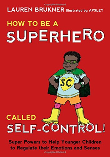 how to be a superhero called self control super powers to help younger children to regulate their emotions and