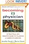 Becoming a Physician: A Practical and Creative Guide to Planning a Career in Medicine