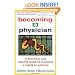 Becoming a Physician: A Practical and Creative Guide to Planning a Career in Medicine