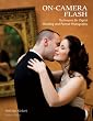 On-Camera Flash Techniques for Wedding and Portrait Photography