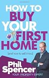 How to Buy Your First Home (And How to Sell it Too)