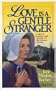 Love Is a Gentle Stranger