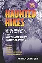 Haunted Hikes: Spine-Tingling Tales and Trails from North America's National Parks