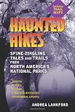 Haunted Hikes: Spine-Tingling Tales and Trails from North Americas National Parks