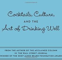 How's Your Drink?: Cocktails, Culture, and the Art of Drinking Well