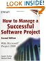 How to Manage a Successful Software Project: With Microsoft(r) Project 2000, 2nd Edition