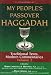 My People s Passover Haggadah: Traditional Texts, Modern Commentaries Volume 2