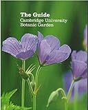 The guide : Cambridge University Botanic Garden
