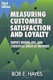 Measuring Customer Satisfaction and Loyalty, Third Edition: Survey Design, Use, and Statistical Analysis Methods