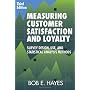 Measuring Customer Satisfaction and Loyalty: Survey Design, Use, and Statistical Analysis Methods
