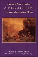 French Fur Traders and Voyageurs in the American West