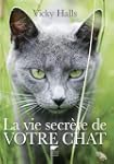 La vie secr�te de votre chat