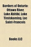 Borders of Ontario: Ottawa River, Lake Abitibi, Lake Timiskaming, Lac Saint-Franois