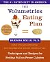 The Volumetrics Eating Plan: Techniques and Recipes for Feeling Full on Fewer Calories
