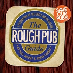 The Rough Pub Guide: A Celebration of the Great British Boozer