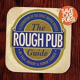 The Rough Pub Guide: A Celebration of the Great British Boozer