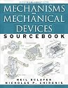 Mechanisms and Mechanical Devices Sourcebook, Fourth Edition