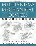 Mechanisms and Mechanical Devices Sourcebook, Fourth Edition