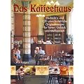 Das Kaffeehaus: Geschicht'n und 120 unwiderstehliche Originalrezepte f�r Torten, Geb�ck und Mehlspeisen