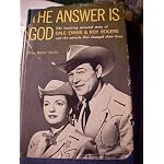 The answer is God; the inspiring personal story of Dale Evans and Roy Rogers book cover