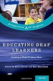 Educating deaf learners : creating a global evidence base