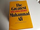 The greatest : my own story