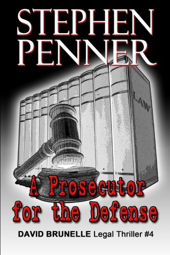 a prosecutor for the defense david brunelle legal thriller 4