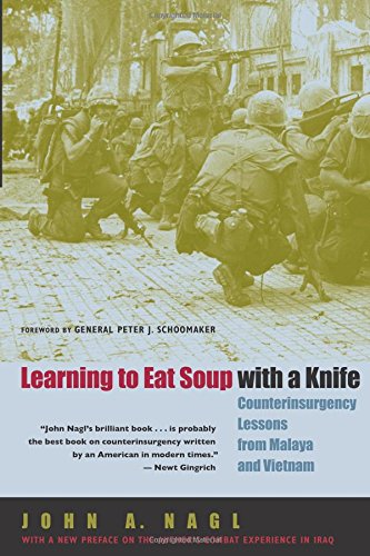 learning to eat soup with a knife counterinsurgency lessons from malaya and vietnam