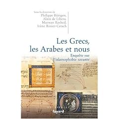 Les Grecs, les Arabes et nous : Enqu�te sur l'islamophobie savante