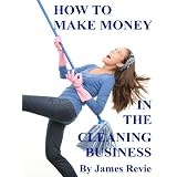 How To Make Money In The Cleaning Business