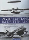 Zoom Produkt-Bild: Erfurth Zivile Luftfahrt im &szlig;Dritten Reich&szlig;. Glanz und Elend des deutschen Luftverkehrs 1933 - 1945, Geramond Gro&szlig;band, 128 Seiten, toll bebildert