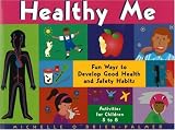 Books : Healthy Me: Fun Ways to Develop Good Health and Safety Habits