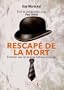 Rescap� de la mort: Entretien avec un homme d'affaires miracul�