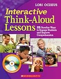 Interactive Think-Aloud Lessons: 25 Surefire Ways to Engage Students and Improve Comprehension