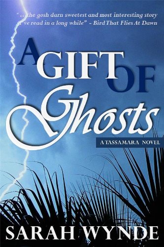 A Gift of Ghosts (Tassamara) by Sarah Wynde A Gift of Ghosts (Tassamara) by Sarah Wynde