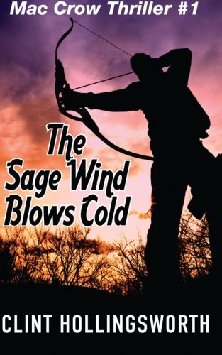 The Sage Wind Blows Cold (The Mac Crow Thrillers) (Volume 1)