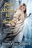 Sun and Moon, Ice and Snow by Day George, Jessica (2013) Paperback