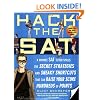 Hack the SAT: Strategies and Sneaky Shortcuts That Can Raise Your Score Hundreds of Points
