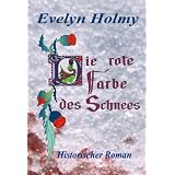 Die rote Farbe des Schneesvon "Evelyn Holmy"