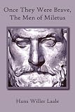 Once They Were Brave, The Men of Miletus