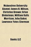 McKendree University Alumni: James H. Wilson, Christine Brewer, Brian Dinkelman, William Ralls Morrison, Jehu Baker, Lawrence Yates Sherman