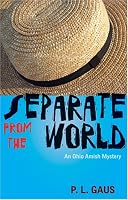 Separate from the World: An Ohio Amish Mystery